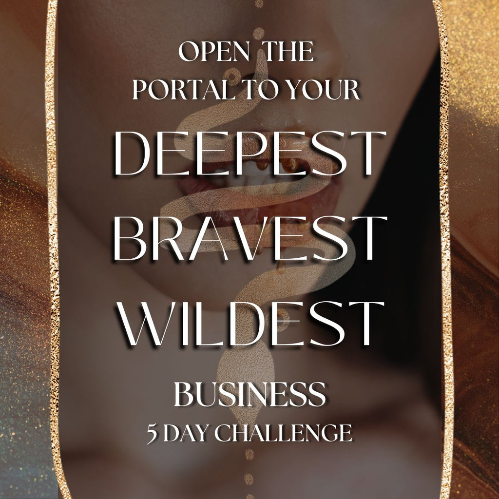 Deepest Bravest Wildest Business