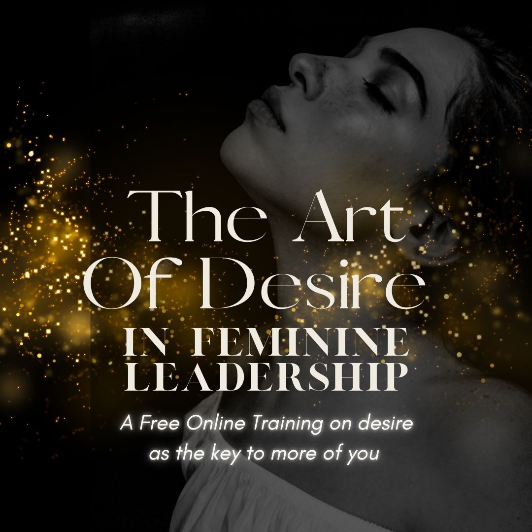 Art of Desire in Feminine Leadership